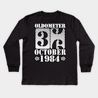 Oldometer 36 Years Old Was Born In October 1984 Happy Birthday To Me You Father Mother Son Daughter Kids Long Sleeve T-Shirt